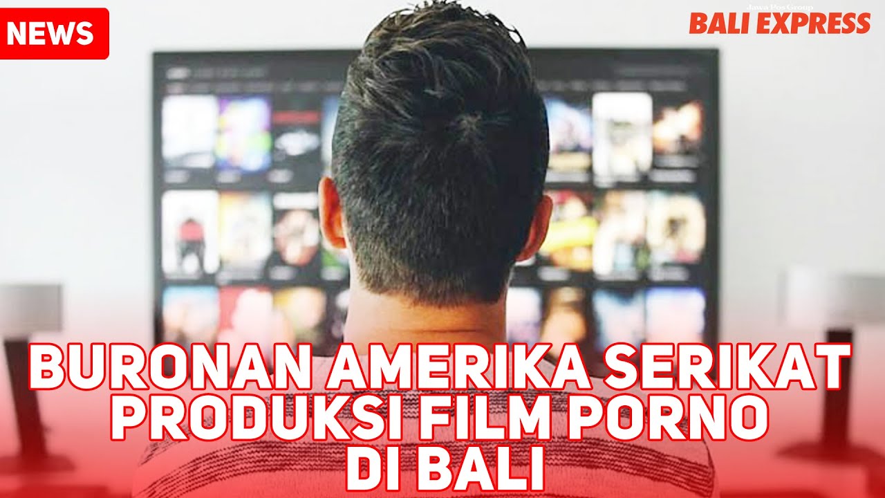 Buronan Amerika Serikat Produksi Film Porno Di Bali YouTube buronan-amerika-serikat-produksi-film-porno-di-bali-youtube