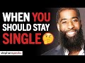 3 Reasons Why Men Should Stay Single