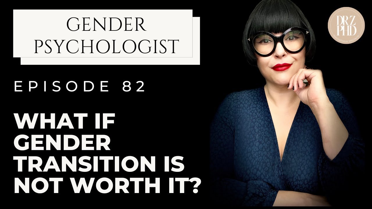 Is Gender Transition Mandatory? You Can Decide What's Best For You | Dr. Z