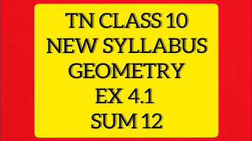 TN Samacheer 10 Maths New Syllabus Geometry Ex 4.1 Sum 12
