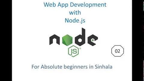 Node.js for Absolute beginners in Sinhala -02