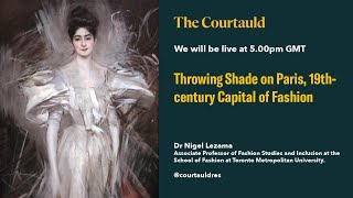 Throwing Shade on Paris, 19th-century Capital of Fashion by The Courtauld 296 views 2 months ago 1 hour, 31 minutes