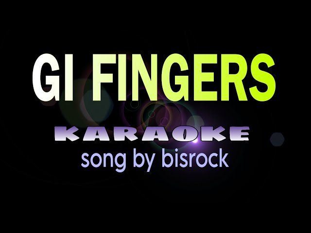 GI FINGERS (visayan song) bisrock karaoke class=