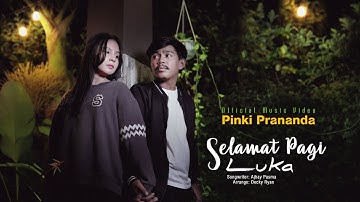 Pinki Prananda - Selamat Pagi Luka (Official Music Video)