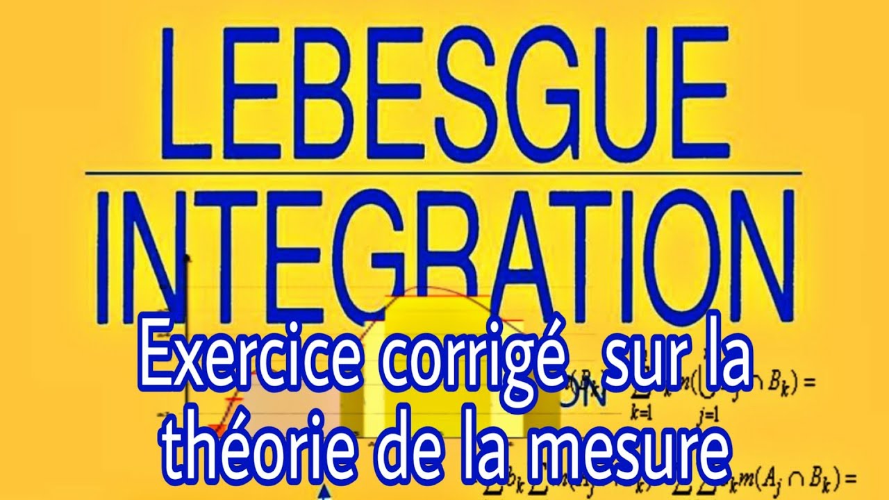 Théorie de la mesure et de l'intégration - Cours et exercices corrigés