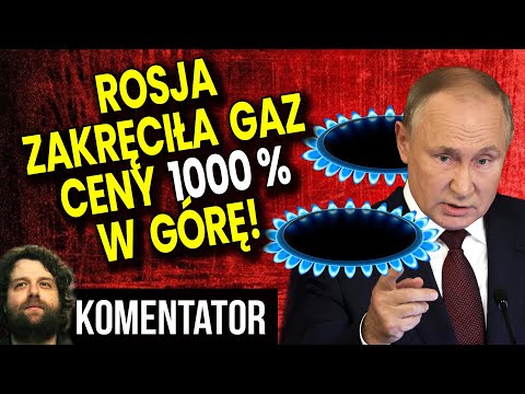 Rosja Zakręciła Gaz Dla Polski! Ceny Gazu Już Wzrosły nawet o 1000% - Analiza Komentator Finanse