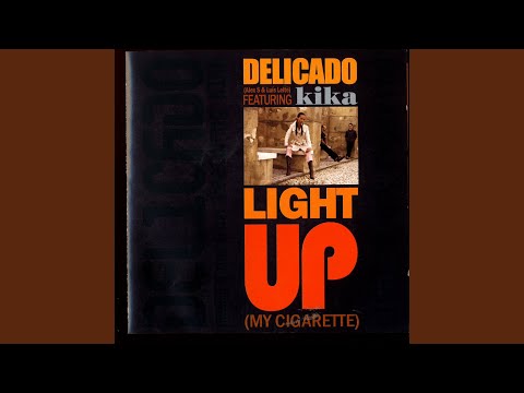 Delicado — Light Up (My cigarette) Alex S Club mix
