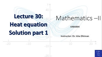 Lecture 30 Solution of heat equation- separation of variables