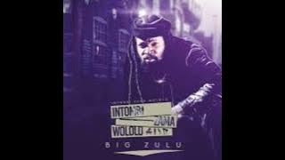 Big Zulu -Intomb ZamaWololo