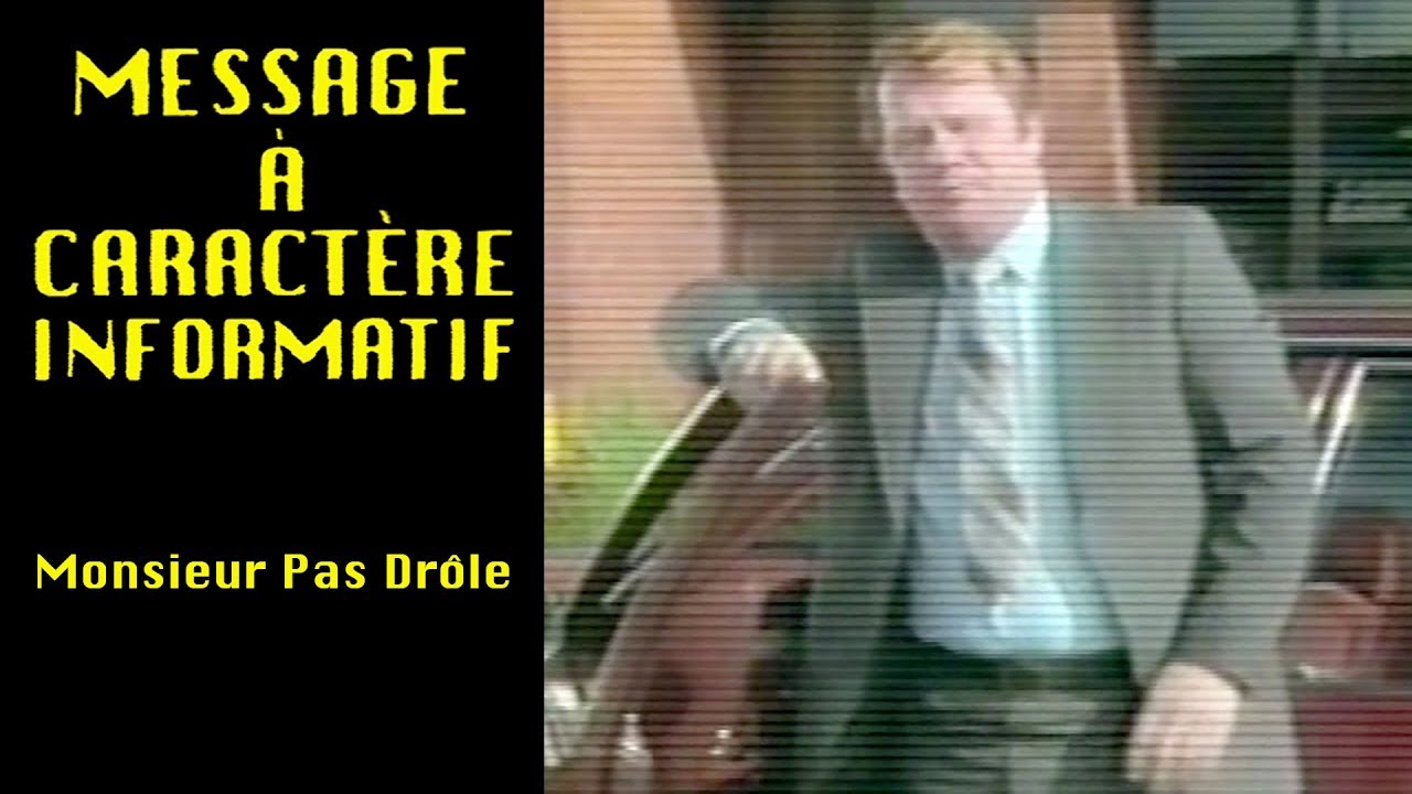52 - Message à caractère informatif : Monsieur pas drôle