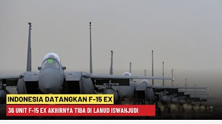 Memanas : 36 Unit Jet Tempur F-15 EX AS Akhirnya Tiba di Lanud Iswahjudi TNI AU⁉️