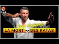 La mort des katas  coup de gueule