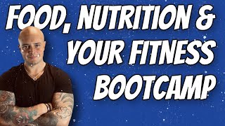Food, Nutrition & Your Fitness Bootcamp