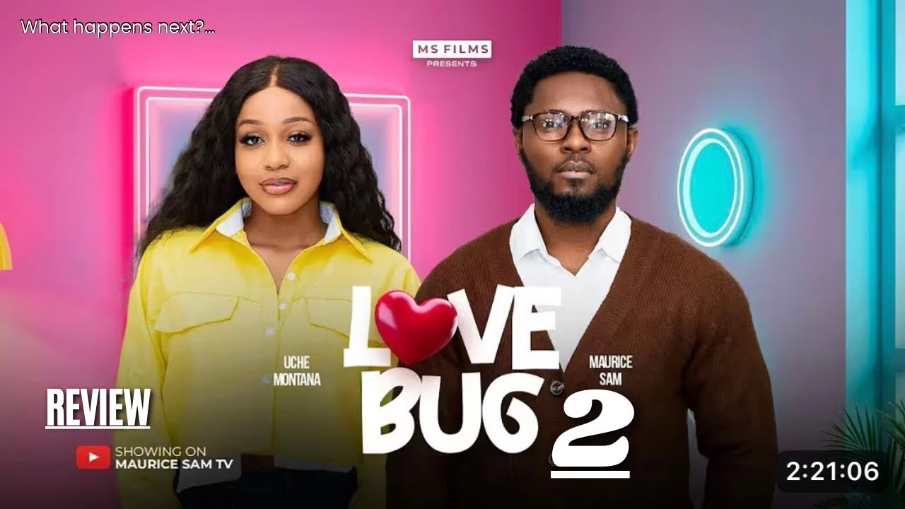 LOVE BUG 2 REVIEW (LATEST NOLLYWOOD MOVIE REVIEW STARRING MAURICE SAM, UCHE MONTANA)