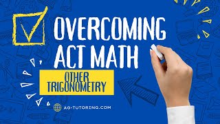 Overcoming ACT Math Other Trigonometry