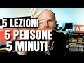 5 lezioni che ho imparato, da 5 persone di successo (...in 5 minuti)