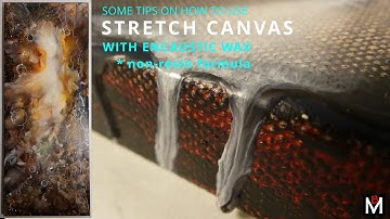 Encaustic on Stretch Canvas - some tips