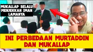 Download Lagu Geger😱Inilah Perbedaan Murtaddin Dengan Para Mukallap, Malu Sampai 7Keturunan  MP3
