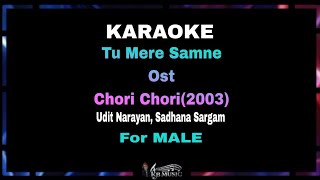 Karaoke Tu mere Samne for MALE | Chori Chori (2003 )| Udit Narayan & Alka Yagnik