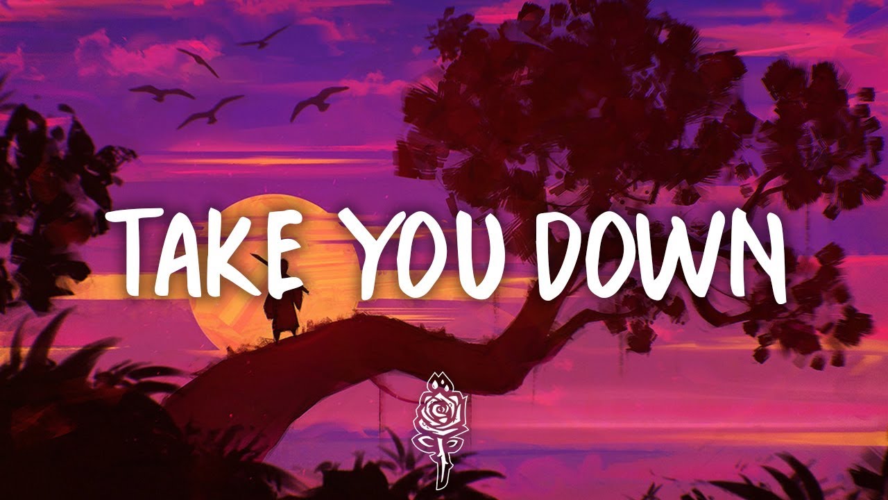 Take You Down Lyrics Illenium - Take You Down (Lyrics) - YouTube