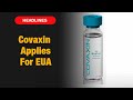 Hyd-based Bharat Biotech seeks emergency use nod from DCGI for Covaxin