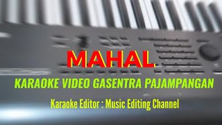 Mahal - Gasentra Pajampangan //Editing Video Music Karaoke FEMALE ( No Vocal )
