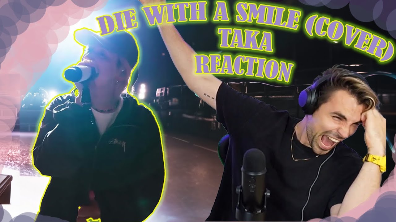 Usaタカ*Smile DIE WITH A SMILE (COVER) - TAKA (ONE OK ROCK) - FIRST TIME HEARING