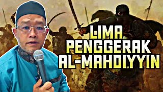 LIMA PENGGERAK AL-MAHDIYYIN - USTAZ DR. NOORAZMAN