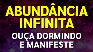 MANIFESTE ABUNDÂNCIA INFINITA ENQUANTO DORME | AFIRMAÇÕES PODEROSAS