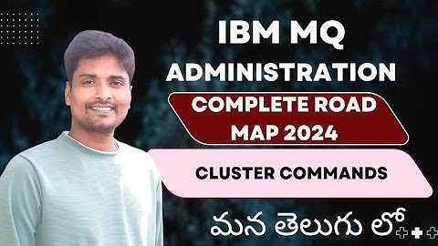 IBM MQ Administration 2024  Cluster Commands in Telugu | Free Notes
