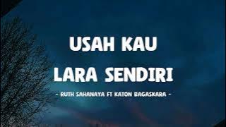 Download lagu Ruth Sahayana Ft Katon Bagaskara - Usah Kau Lara Sendiri - Lirik Musik Senja