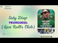 Sidy diop  yeungueul  live rolls saly 