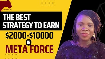 The Best Strategy to Earn $2000-$10,000 Monthly in Meta Force