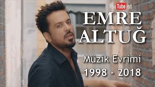 🎧 Emre Altuğ Müzik Evrimi | 1998 - 2018 Dünyalarca Müzik Resimi