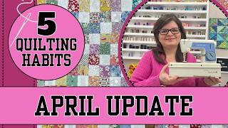 April Quilting Habits & Goals Update || Check Out My Progress in 2026!
