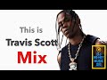 Travis Scott Best Hits Mix