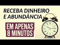 MEDITAÇÃO DE 8 MINUTOS PARA ABUNDÂNCIA E DINHEIRO