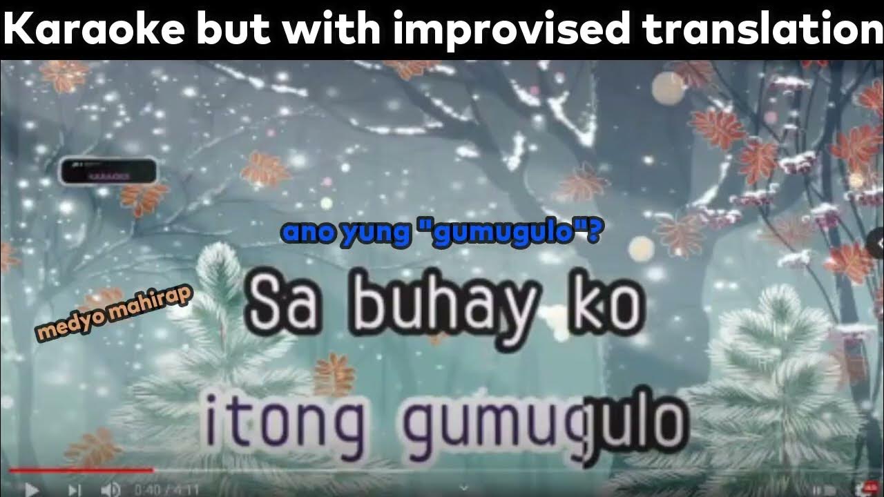 Karaoke but with a twist (Translate Tagalog to English Vice Versa