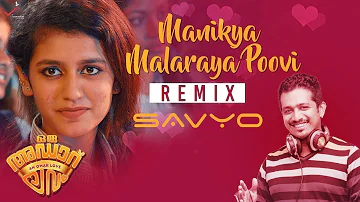 Oru Adaar Love | Manikya Malaraya Poovi remix dj Savyo