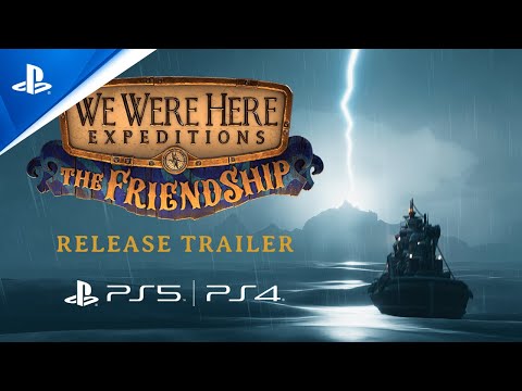 We Were Here Expeditions: The FriendShip – Surprise Launch Trailer | PS5 &amp; PS4 Games