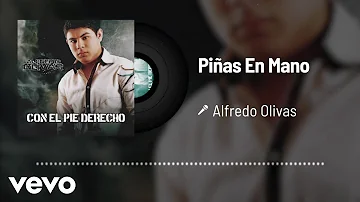 Alfredo Olivas - Piñas En Mano (Audio)