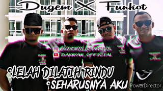 DUGEM X FUNKOT _LELAH DILATIH RINDU X SEHARUSNYA AKU_ 2020 SPECIAL REQ (D.O.C SEC FAMILY)