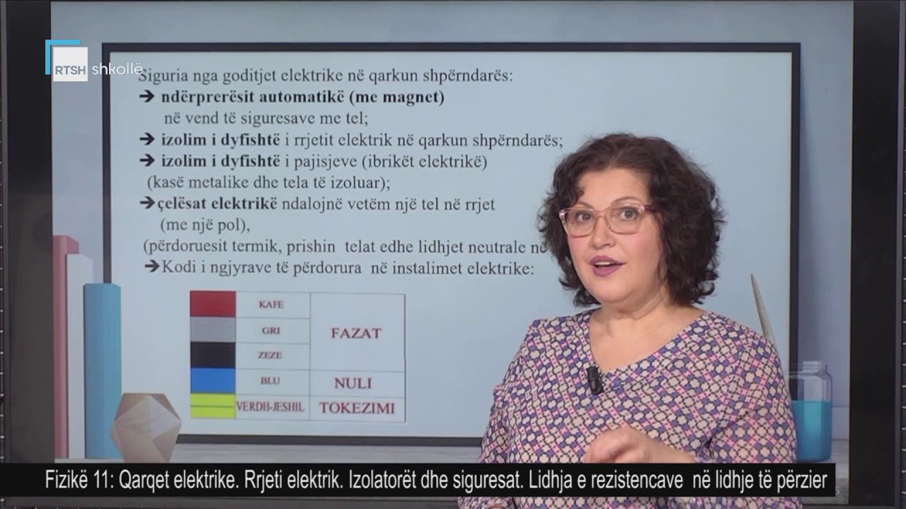 Fizikë 11 - Qarqet elektrike. Rrjeti elektrik. Izolatorët dhe siguresat. Lidhja e rezistencave.