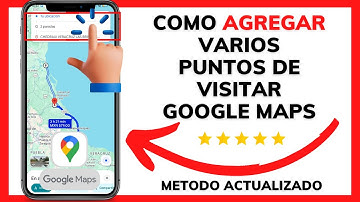 😊😱COMO AGREGAR VARIAS UBICACIONES EN GOOGLE MAPS😉