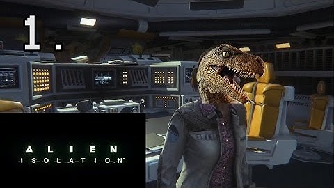 DrunkCouch - Alien Isolation Episode 1: Limpy Raptor