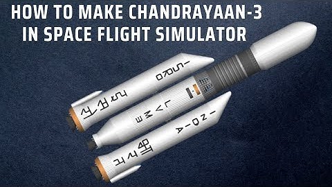 How to make Chandrayaan-3 in Space flight simulator. #rocket #lvm3 #isro #chandrayaan3 #spacescience