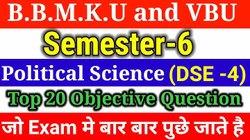 BBMKU & VBU SEM-6 Pol.Science Top 20 Objective Question (DSE-3B) ll Sem-6 Pol.Science (DSE-3B) MCQ