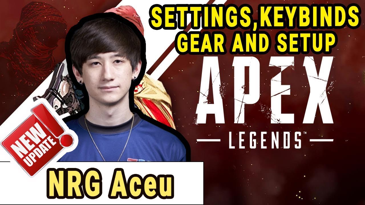 Nrg Aceu Apex Legends Settings Keybinds Sensitivity Gear And Setup Update Youtube