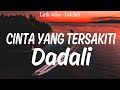 Dadali Cinta Yang Tersakiti Lirik