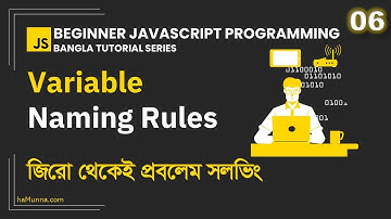 6. Variable Naming Rules in JavaScript | Beginner JavaScript Programming Bangla